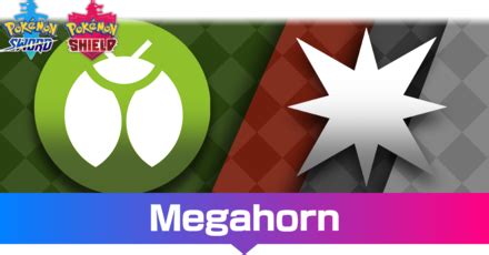 Megahorn Effect and Pokemon That Learn It .